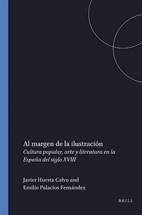 Al margen de la ilustración: Cultura popular, arte y literatura en la España del siglo XVIII