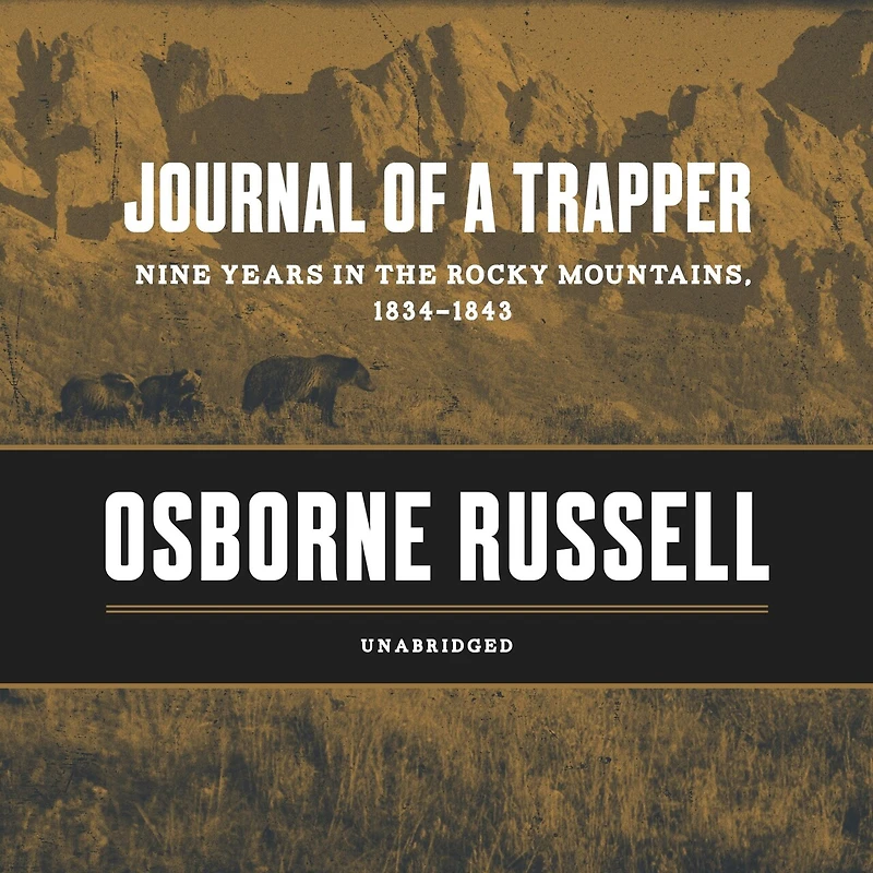 Journal of a Trapper: Nine Years the Rocky Mountains, 1834–1843