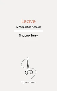 Leave: A Postpartum Account