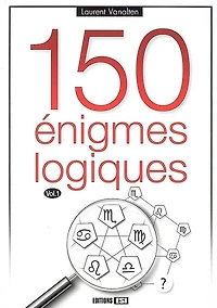 150 énigmes logiques, Vol. 1