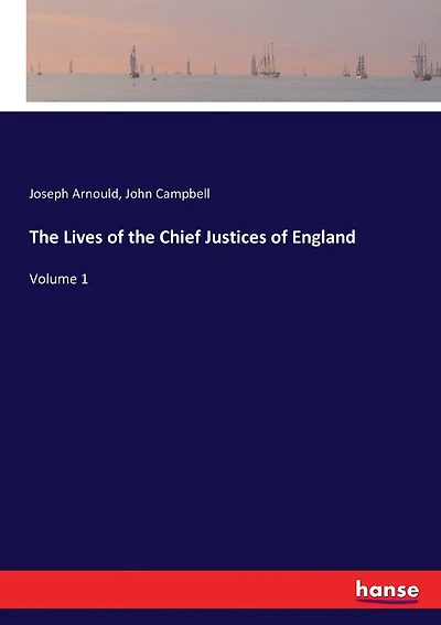 The Lives of the Chief Justices of England: Volume 1