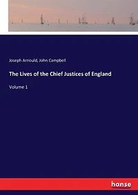 The Lives of the Chief Justices of England: Volume 1