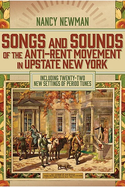 Songs and Sounds of the Anti-Rent Movement Upstate New York: Including Twenty-Two Settings Period Tunes