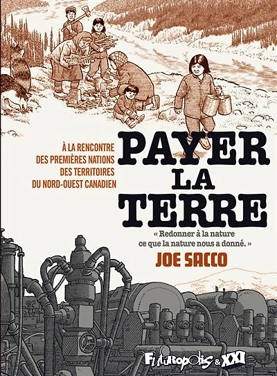 Payer la terre: à la rencontre des premières nations des territoires du Nord-Ouest canadien