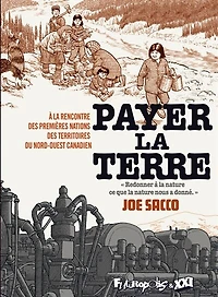 Payer la terre: à la rencontre des premières nations des territoires du Nord-Ouest canadien