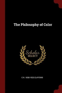 The Philosophy of Color (Classic Reprint)