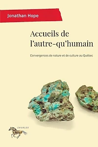 Accueils de l'autre-qu'humain: Convergences nature et culture au Québec