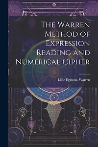The Warren Method of Expression Reading and Numerical Cipher