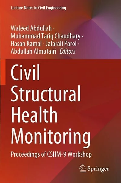 Civil Structural Health Monitoring: Proceedings of CSHM-9 Workshop