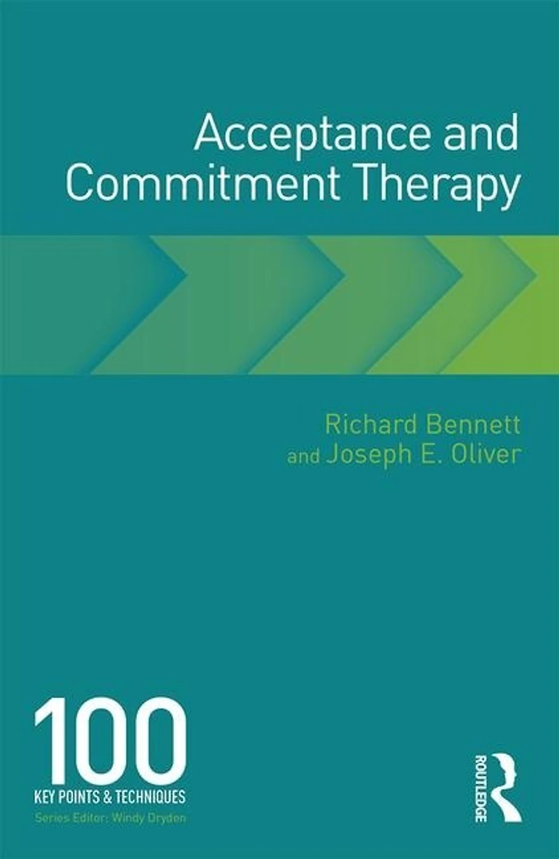 Acceptance and Commitment Therapy: 100 Key Points Techniques