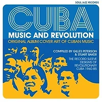 Cuba: Music and Revolution: Original Album Cover Art of Cuban Music: The Record Sleeve Designs of Revolutionary Cuba 1960-85