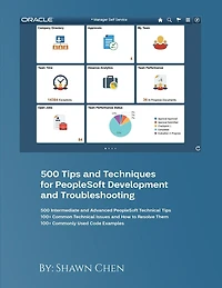 500 Tips and Techniques for Peoplesoft Development and Troubleshooting: 2025 Edition