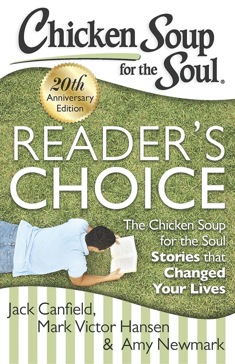 Chicken Soup for the Soul: Reader's Choice 20th Anniversary Edition: Soul Stories that Changed Your Lives