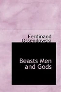 Beasts, Men and Gods