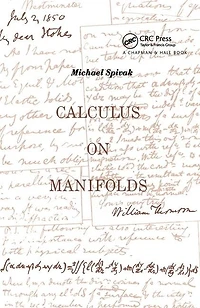 Calculus On Manifolds: A Modern Approach To Classical Theorems Of Advanced