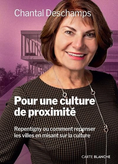 Pour une culture de proximité: Repentigny ou comment repenser les villes en misant sur la culture