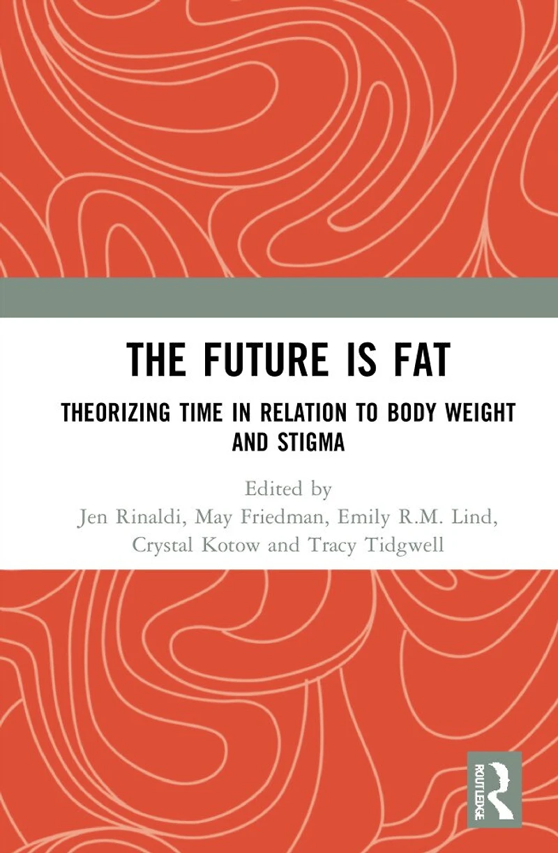 The Future Is Fat: Theorizing Time Relation to Body Weight and Stigma