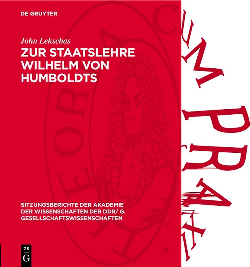 Zur Staatslehre Wilhelm von Humboldts: Reflexionen über seine Schrift: „Ideen zu einem Versuche, die Grenzen der Wirksamkeit des Staats zu bestimmen“