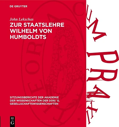 Zur Staatslehre Wilhelm von Humboldts: Reflexionen über seine Schrift: „Ideen zu einem Versuche, die Grenzen der Wirksamkeit des Staats zu bestimmen“