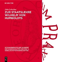 Zur Staatslehre Wilhelm von Humboldts: Reflexionen über seine Schrift: „Ideen zu einem Versuche, die Grenzen der Wirksamkeit des Staats zu bestimmen“