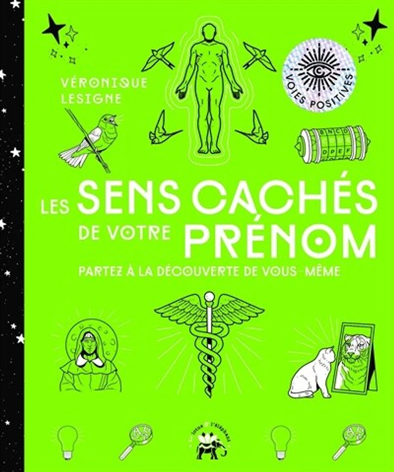 Les sens cachés de votre prénom : partez à la découverte vous-même: vous-même