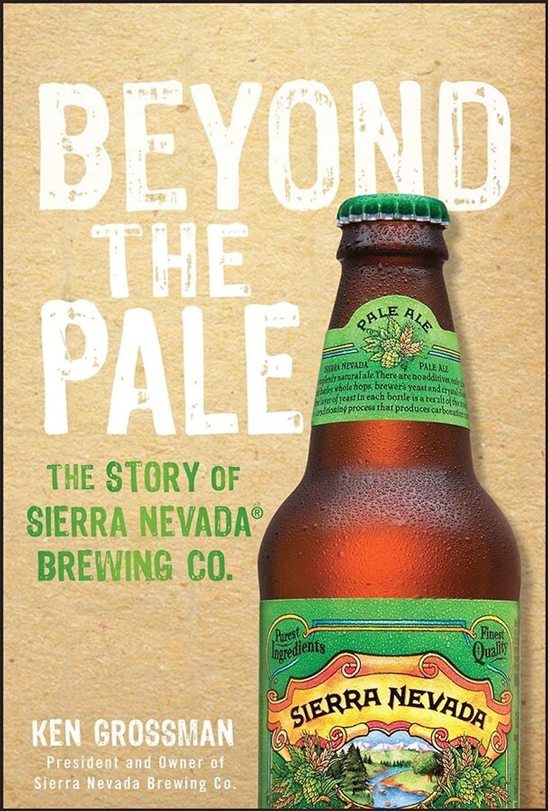 Beyond The Pale: Story of Sierra Nevada Brewing Co.