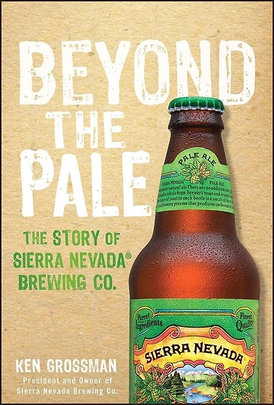 Beyond The Pale: Story of Sierra Nevada Brewing Co.