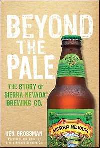 Beyond The Pale: Story of Sierra Nevada Brewing Co.