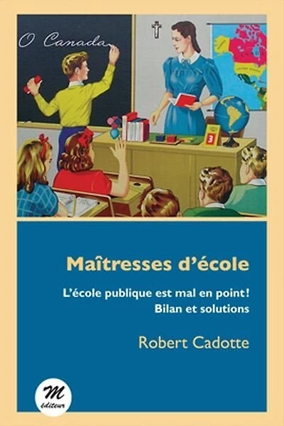 Lettre aux enseignantes: l'école publique va mal! : les solutions dont on ne veut pas parler