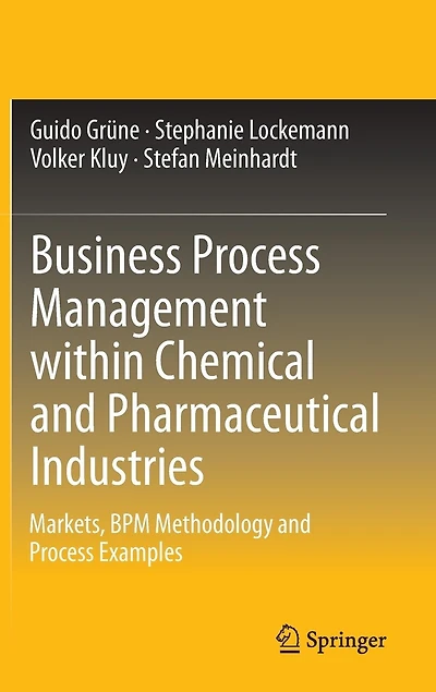 Business Process Management within Chemical and Pharmaceutical Industries: Markets, BPM Methodology Examples