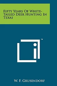 Fifty Years Of White-Tailed Deer Hunting In Texas