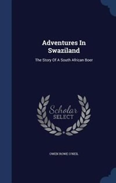 Adventures In Swaziland: The Story Of A South African Boer