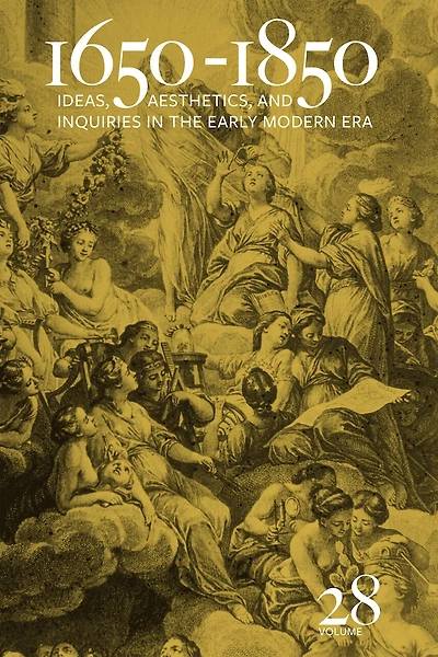 1650-1850: Ideas, Aesthetics, and Inquiries the Early Modern Era (Volume 28)