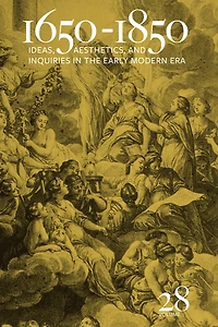 1650-1850: Ideas, Aesthetics, and Inquiries the Early Modern Era (Volume 28)