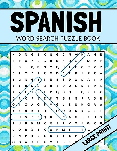 Spanish Word Search Puzzle Book: Large Print Spanish Word Search For Adults (Sopa De Letras En Español Letra Grande)