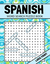 Spanish Word Search Puzzle Book: Large Print Spanish Word Search For Adults (Sopa De Letras En Español Letra Grande)