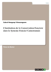 L'Institution de la Conservation Fonciere dans le Systeme Foncier Camerounais