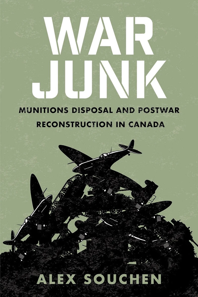 War Junk: Munitions Disposal And Postwar Reconstruction Canada