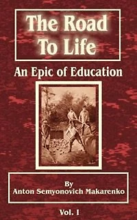 The Road To Life: (an Epic Of Education), Part One