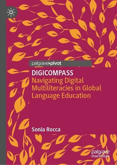 Digicompass: Navigating Digital Multiliteracies Global Language Education
