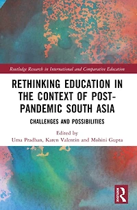 Rethinking Education the Context of Post-Pandemic South Asia: Challenges and Possibilities