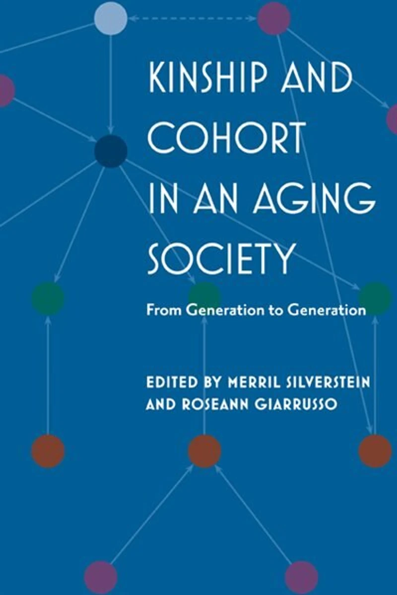 Kinship and Cohort an Aging Society: From Generation to