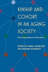 Kinship and Cohort an Aging Society: From Generation to