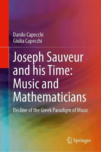 Joseph Sauveur and His Time: Music Mathematicians: Decline of the Greek Paradigm