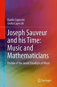 Joseph Sauveur and His Time: Music Mathematicians: Decline of the Greek Paradigm