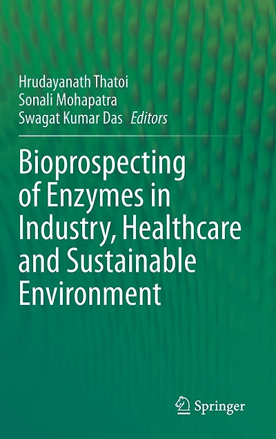 Bioprospecting of Enzymes Industry, Healthcare and Sustainable Environment