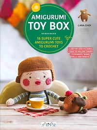 Amigurumi Toy Box: 16 Super Cute Amigurumi Toys To Crochet