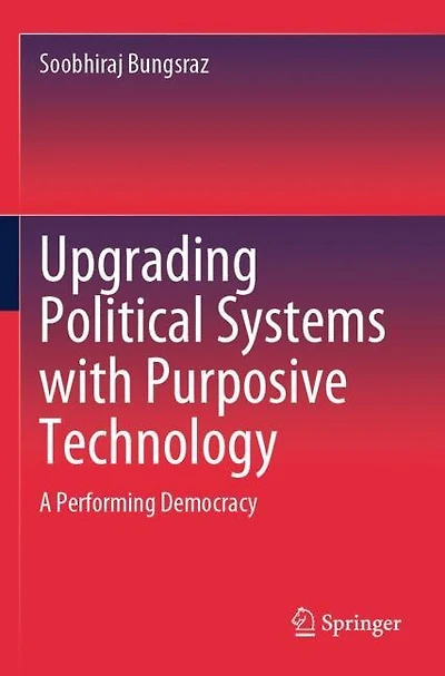 Upgrading Political Systems with Purposive Technology: A Performing Democracy