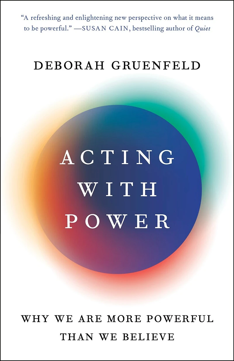 Acting with Power: Why We Are More Powerful Than Believe