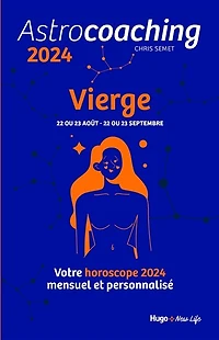 Astrocoaching 2024: Vierge, 22 ou 23 août-22 ou 23 septembre